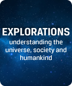EXPLORATIONS - understanding the universe, society and humankind 