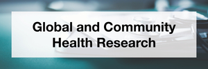 An image that says Global and Community Health Research