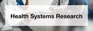 An image that says Health Systems Research